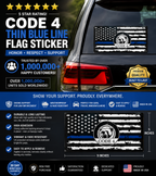 Code 4 Thin Blue Line Flag Sticker – Honor Respect Support, Weatherproof UV Fade-Resistant Vinyl| Car Truck Laptop Helmet | Back the Blue Cop Gift